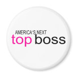 Americas Next Top Boss Magnet