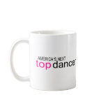 Americas Next Top Dancer Coffee Mugs