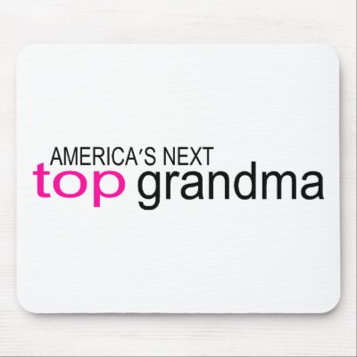 Americas Next Top Grandma Mouse Pads by TeeZazzle