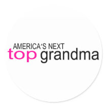 Americas Next Top Grandma Round Stickers
