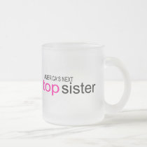 Americas Next Top Sister mugs