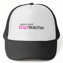 Americas Next Top Teacher Trucker Hat