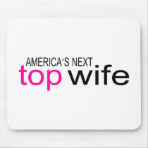 Americas Next Top Wife Mouse Pad