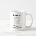 America's Weapons of Self Destruction Coffee Mug