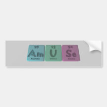 Amuse-Am-U-Se-Americium-Uranium-Selenium Bumper Stickers