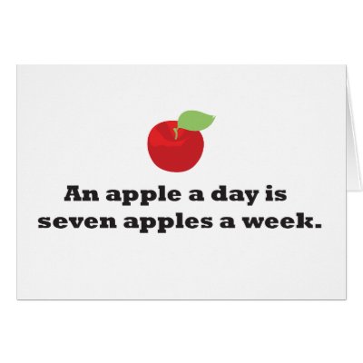 An Apple A Day...is 7 apples a week by custompro