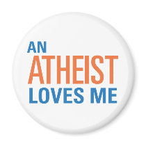 An Atheist Loves Me Magnets
