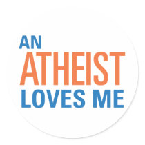 An Atheist Loves Me Stickers