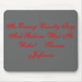 An Enemy Usually Says And Believes What He Wish... Mousepad