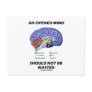 An Opened Mind Should Not Be Wasted (Brain)