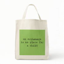 an orphanage is no place for a child canvas bags