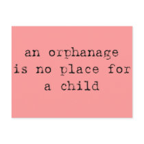 an orphanage is no place for a child postcard