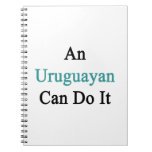 An Uruguayan Can Do It Spiral Note Book