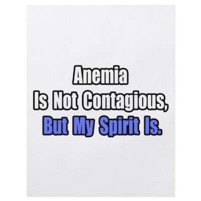 Anaemia Is Not Contagious.. by Anemia_Shirts