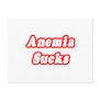Anaemia Sucks