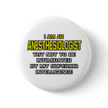 Anaesthesiologist...Superior Intelligence