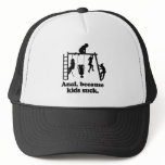 Anal, because kids suck hats
