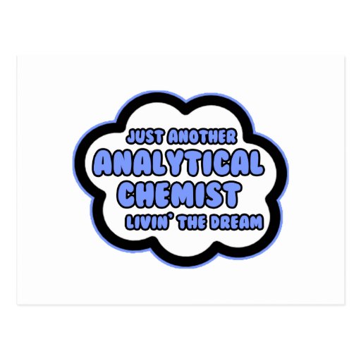Analytical Chemist .. Livin' The Dream Postcards