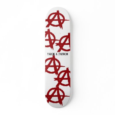 Anarchy, Anarchy, Anarchy... Skate Board Deck by Duck_and_Punch