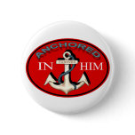 Anchored in Him Button