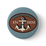 Anchored in Him Button