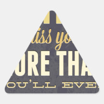 And I Still Miss You More Than You Miss Miss Me Sticker