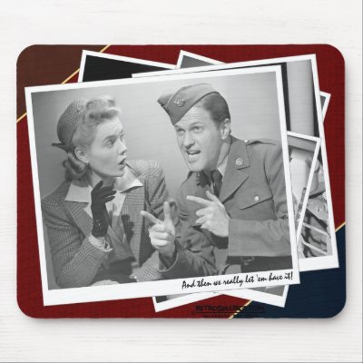 "And then we really let 'em have it!" Mouse Pads by RetroSplurge