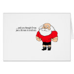 And You Thought I Was Just A Fat Man In A Red Suit