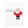 And You Thought I Was Just A Fat Man In A Red Suit Post Cards