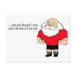 And You Thought I Was Just A Fat Man In A Red Suit Post Card