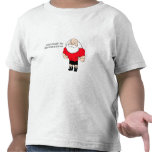 And You Thought I Was Just A Fat Man In A Red Suit Tee Shirts