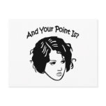 And Your Point Is? Post Card