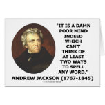 Andrew Jackson Damn Poor Mind 2 Ways Spell A Word