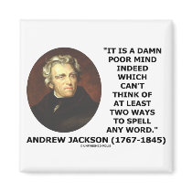Andrew Jackson Damn Poor Mind 2 Ways Spell A Word