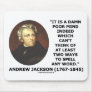 Andrew Jackson Damn Poor Mind 2 Ways Spell A Word
