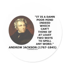 Andrew Jackson Damn Poor Mind 2 Ways Spell A Word