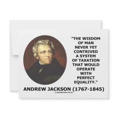 Andrew Jackson Wisdom Contrive Taxation Equality by unfinishedpolis