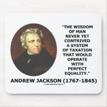 Andrew Jackson Wisdom Contrive Taxation Equality