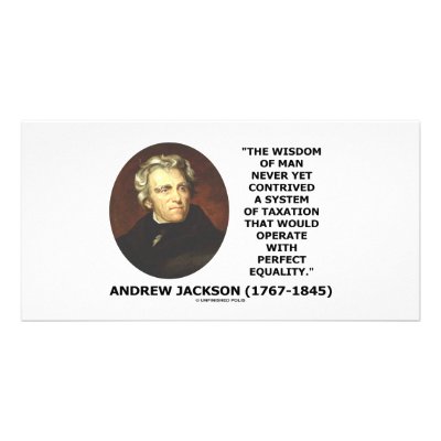 Andrew Jackson Wisdom Contrive Taxation Equality by unfinishedpolis