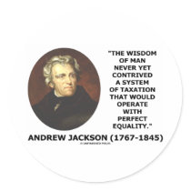 Andrew Jackson Wisdom Contrive Taxation Equality