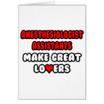 Anesthesiologist Assistants Make Great Lovers Greeting Card