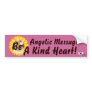 Angelic Message Be A Kind Heart-Customize Bumper Stickers