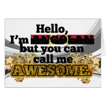 Angolan, but call me Awesome Greeting Cards