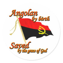 Angolan by birth saved by the grace of God Round Sticker