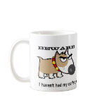 Angry Dog - Beware! I Haven't Had My Coffee Yet