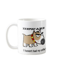 Angry Dog - Beware! I Haven't Had My Coffee Yet