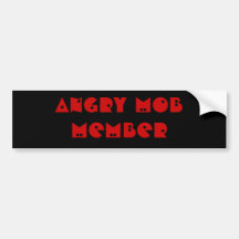 ANGRY MOB MEMBER BUMPER STICKER