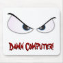 AngryEyes, Damn Computer!, Damn Computer! Mouse Pad