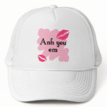 Anh yeu em - Vietnamese I love you Trucker Hat