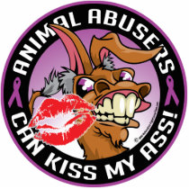 Animal Abusers Can Kiss My Ass Acrylic Cut Outs